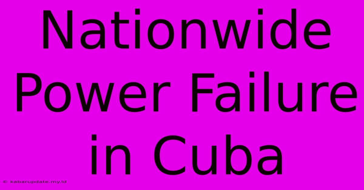 Nationwide Power Failure In Cuba