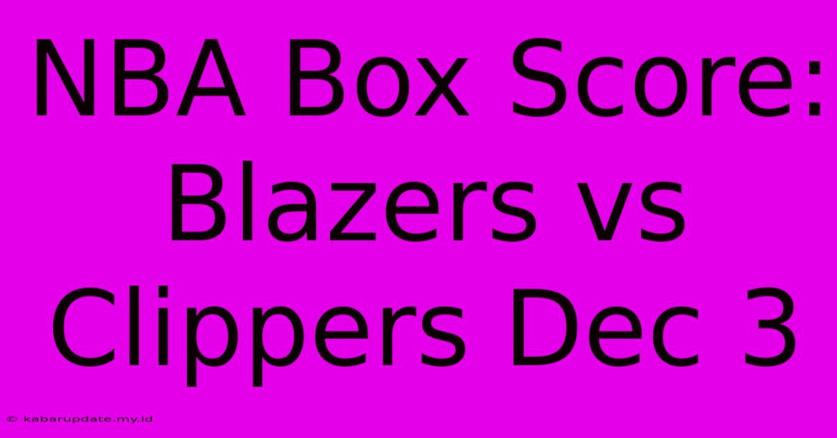 NBA Box Score: Blazers Vs Clippers Dec 3