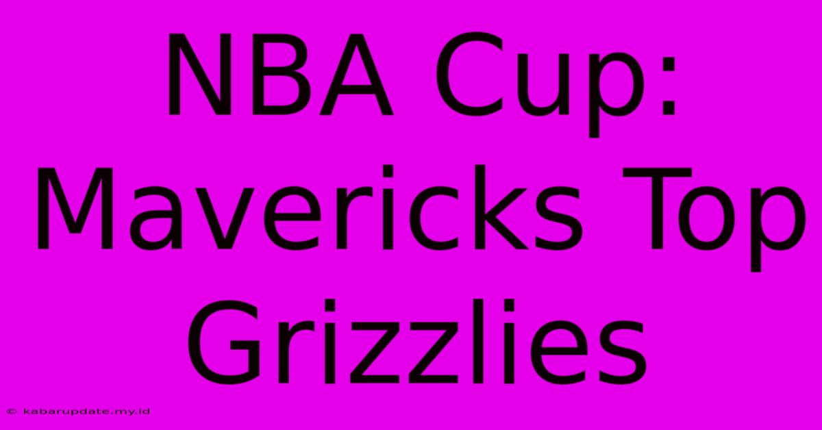 NBA Cup: Mavericks Top Grizzlies