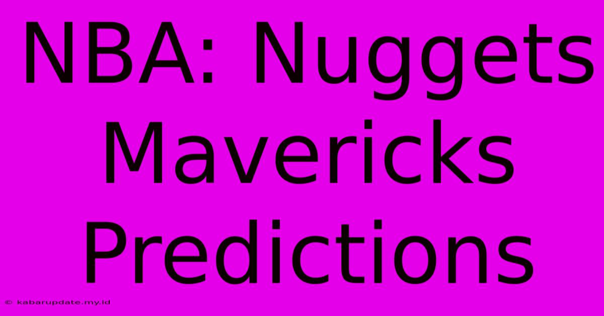 NBA: Nuggets Mavericks Predictions