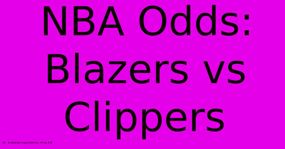 NBA Odds: Blazers Vs Clippers