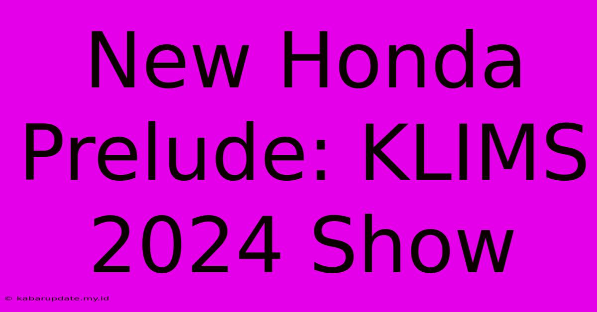 New Honda Prelude: KLIMS 2024 Show