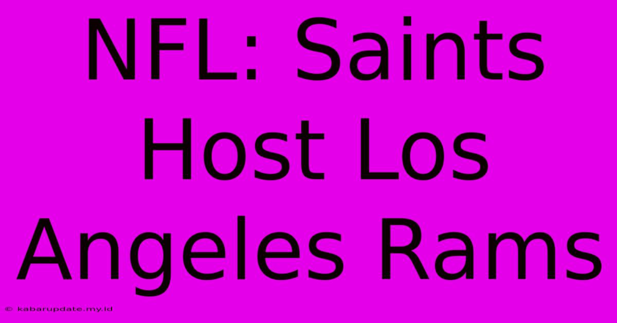 NFL: Saints Host Los Angeles Rams