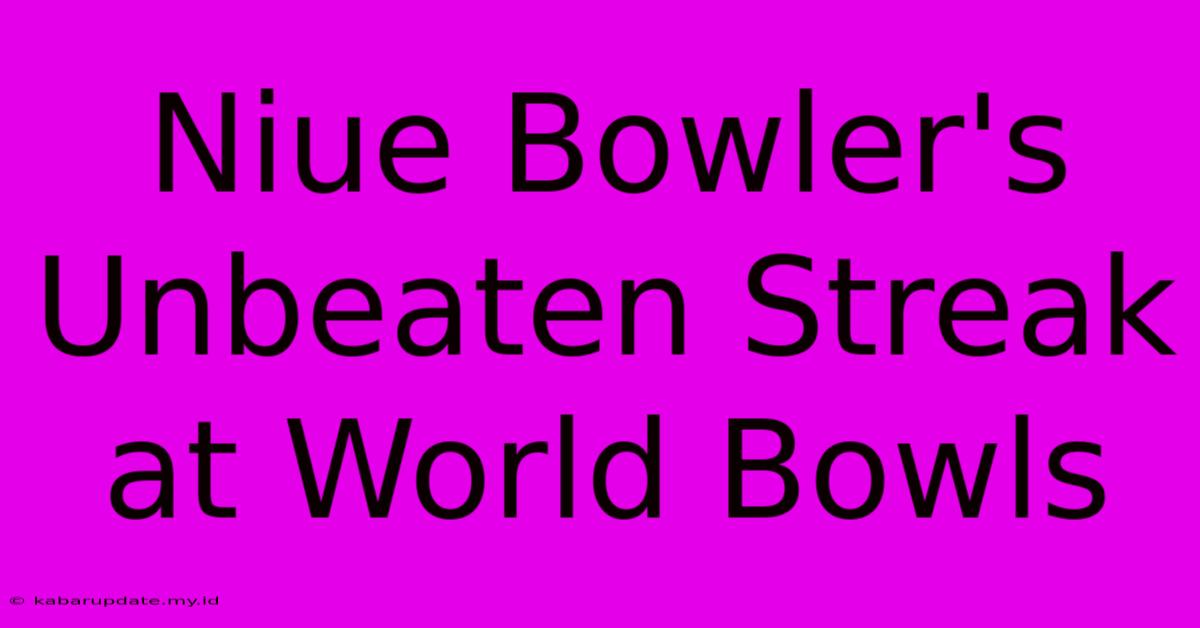 Niue Bowler's Unbeaten Streak At World Bowls