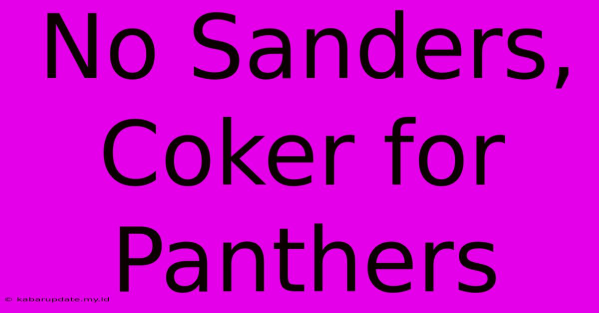 No Sanders, Coker For Panthers