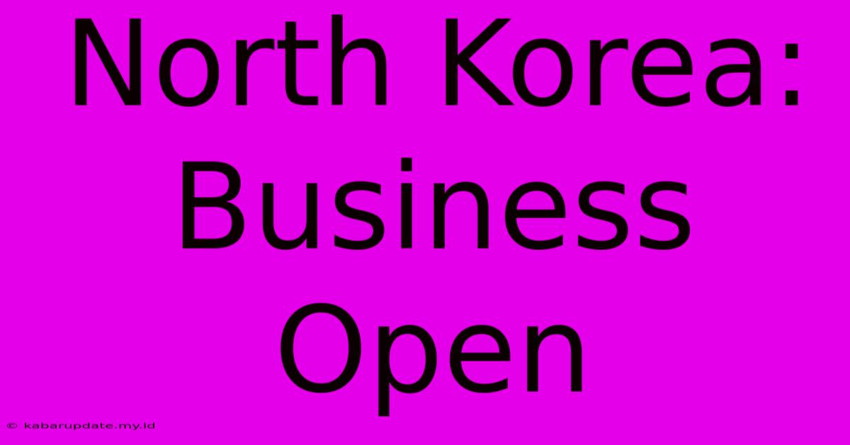 North Korea: Business Open