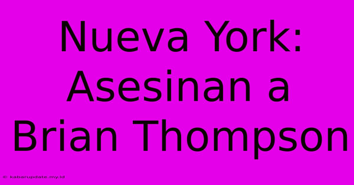 Nueva York: Asesinan A Brian Thompson