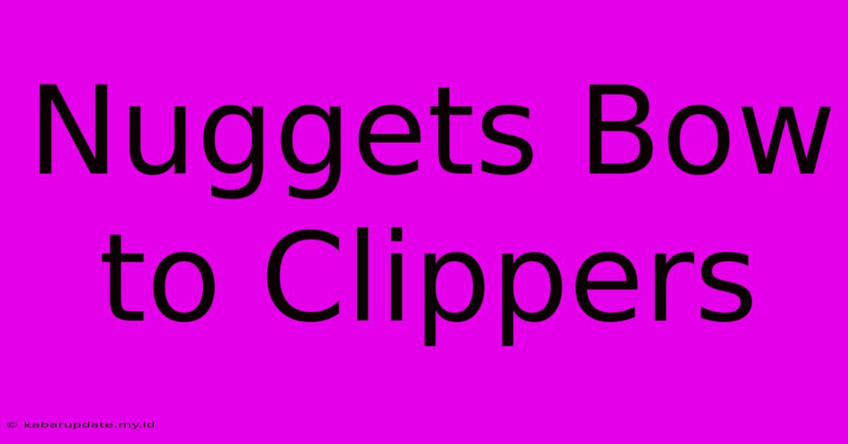 Nuggets Bow To Clippers