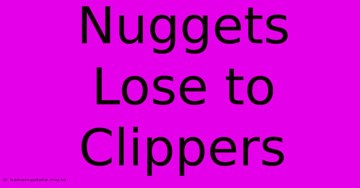 Nuggets Lose To Clippers