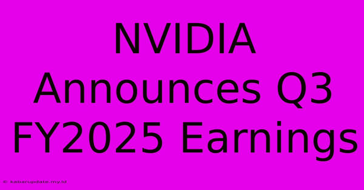 NVIDIA Announces Q3 FY2025 Earnings