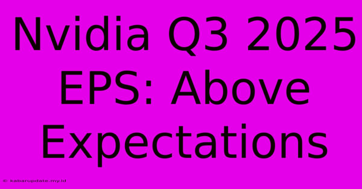 Nvidia Q3 2025 EPS: Above Expectations