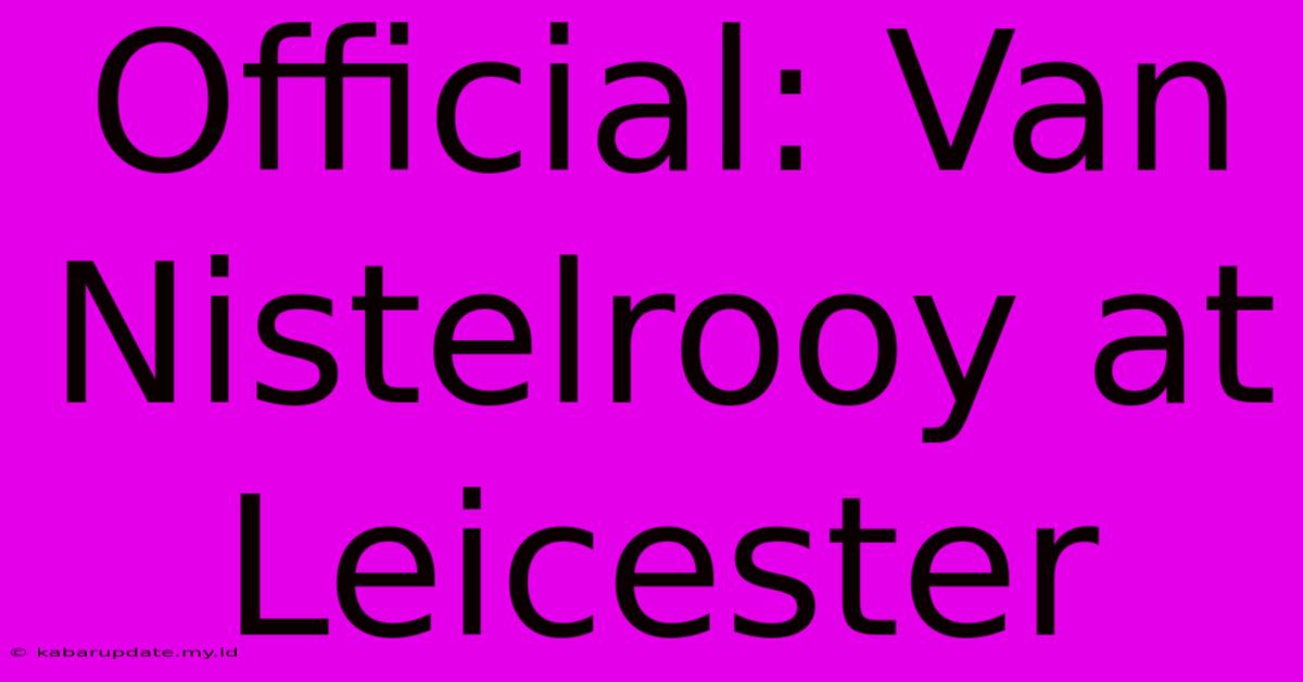 Official: Van Nistelrooy At Leicester