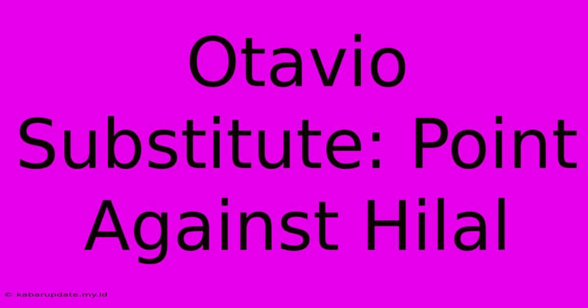 Otavio Substitute: Point Against Hilal