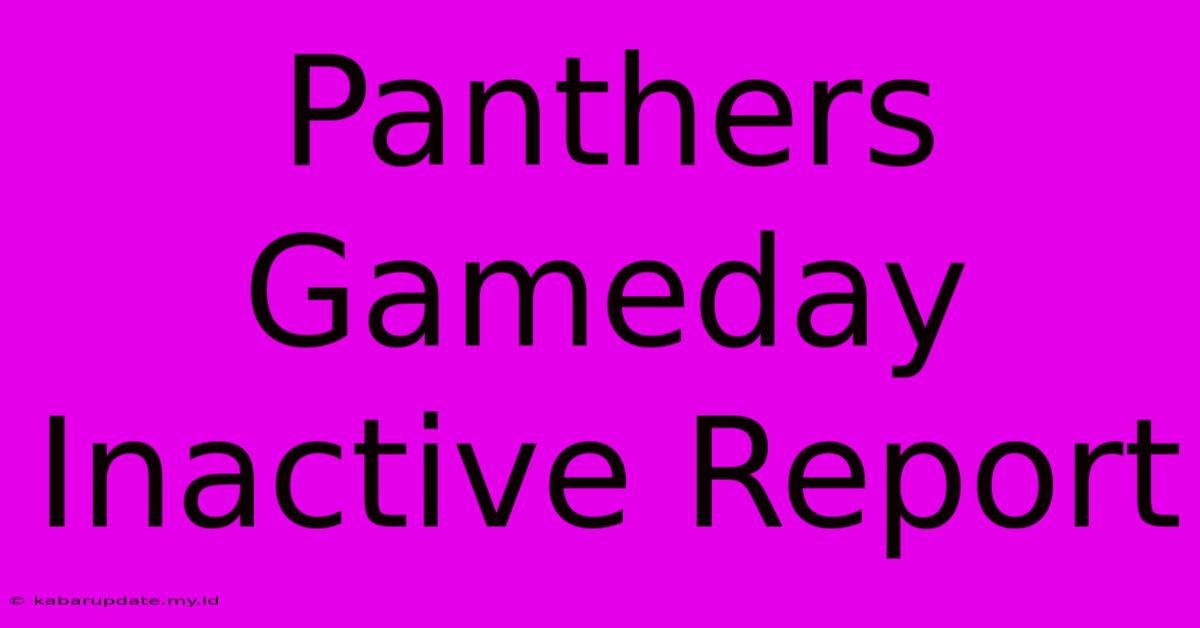 Panthers Gameday Inactive Report