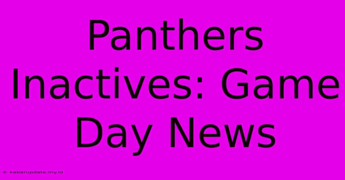 Panthers Inactives: Game Day News