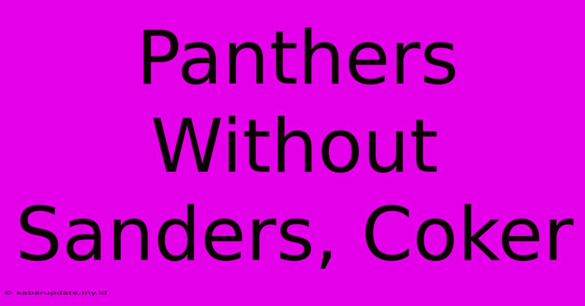 Panthers Without Sanders, Coker