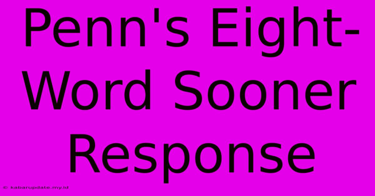 Penn's Eight-Word Sooner Response