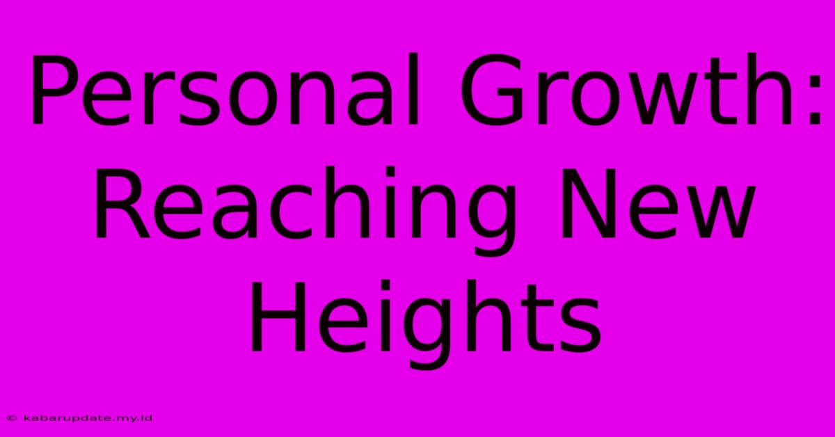 Personal Growth: Reaching New Heights