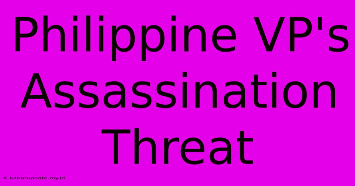 Philippine VP's Assassination Threat