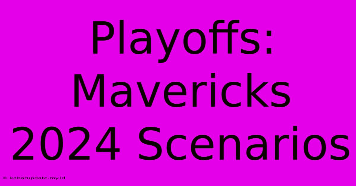 Playoffs: Mavericks 2024 Scenarios