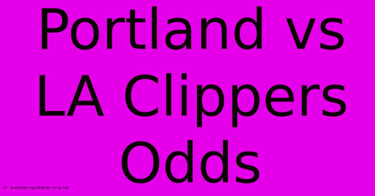 Portland Vs LA Clippers Odds