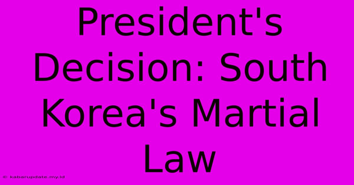 President's Decision: South Korea's Martial Law