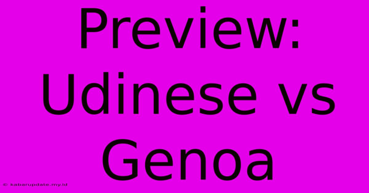 Preview: Udinese Vs Genoa