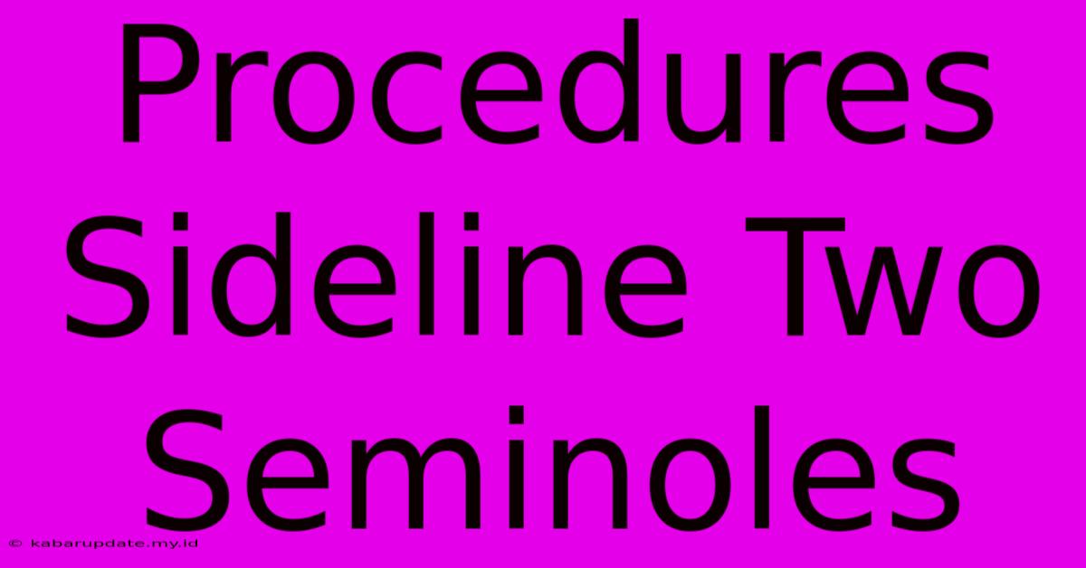 Procedures Sideline Two Seminoles