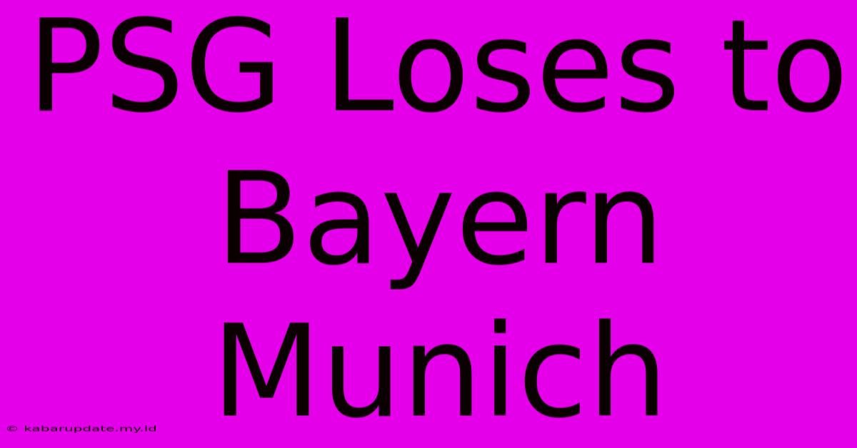 PSG Loses To Bayern Munich