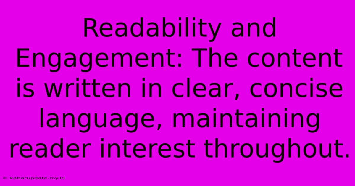 Readability And Engagement: The Content Is Written In Clear, Concise Language, Maintaining Reader Interest Throughout.