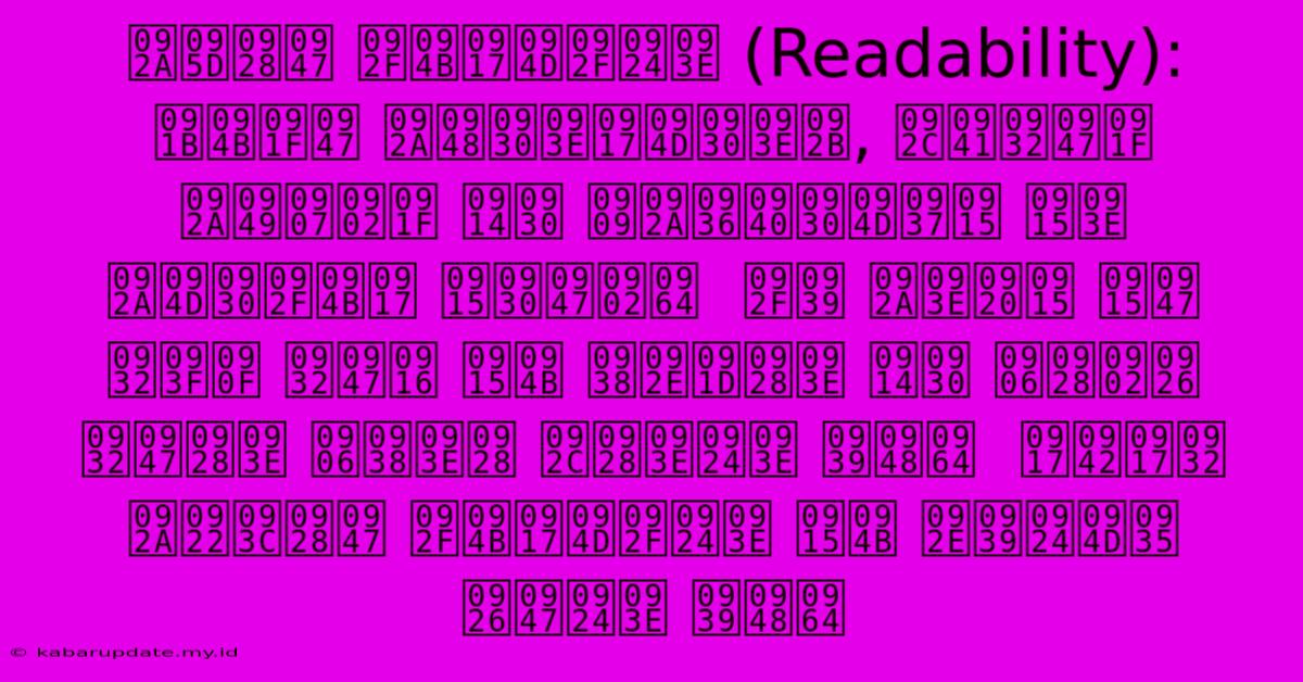 पढ़ने योग्यता (Readability):  छोटे पैराग्राफ, बुलेट पॉइंट और उपशीर्षक का प्रयोग करें।  यह पाठक के लिए लेख को समझना और आनंद लेना आसान बनाता है।  गूगल पढ़ने योग्यता को महत्व देता है।