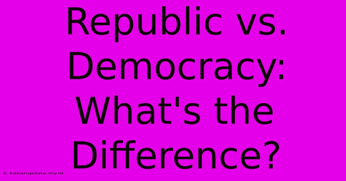 Republic Vs. Democracy: What's The Difference?