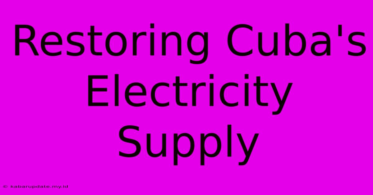 Restoring Cuba's Electricity Supply