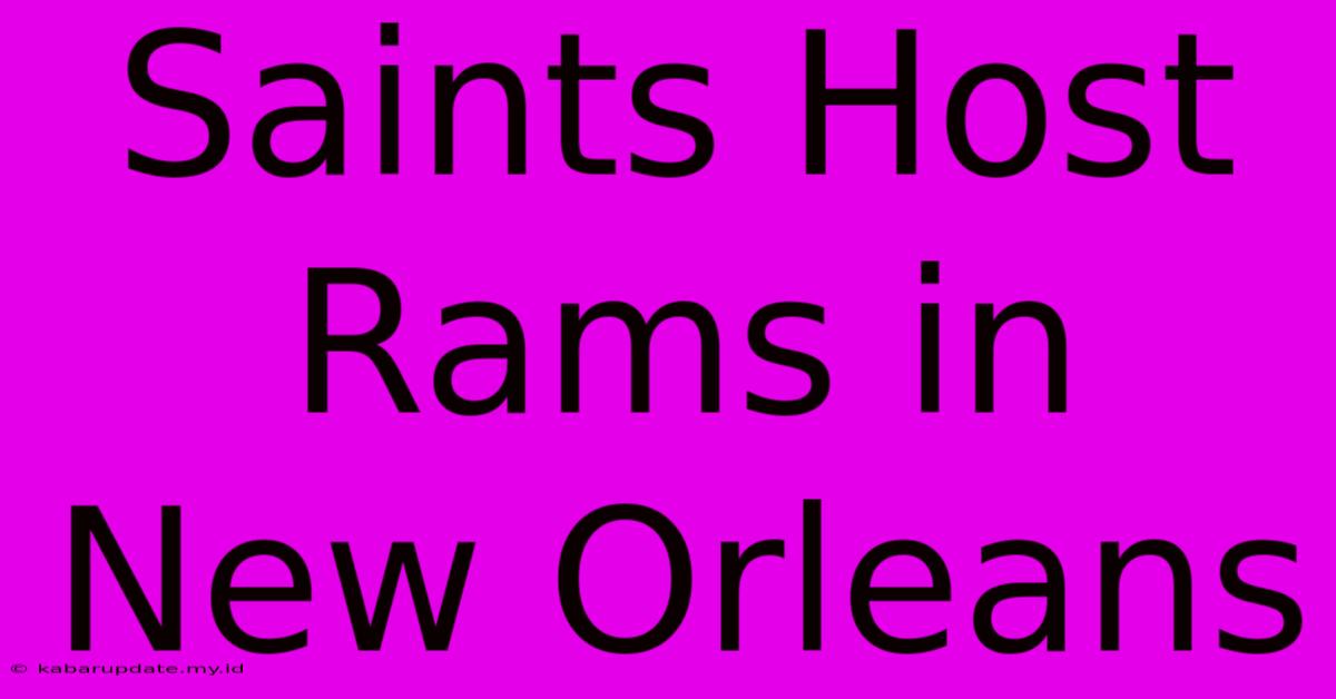 Saints Host Rams In New Orleans