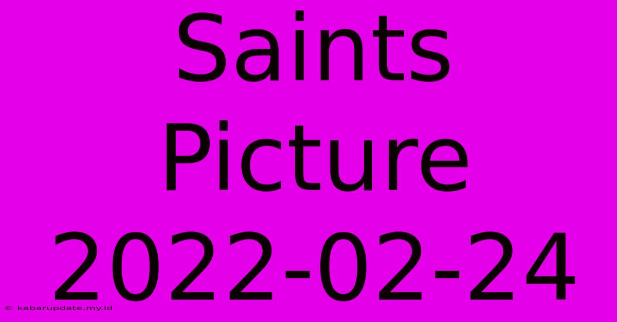 Saints Picture 2022-02-24