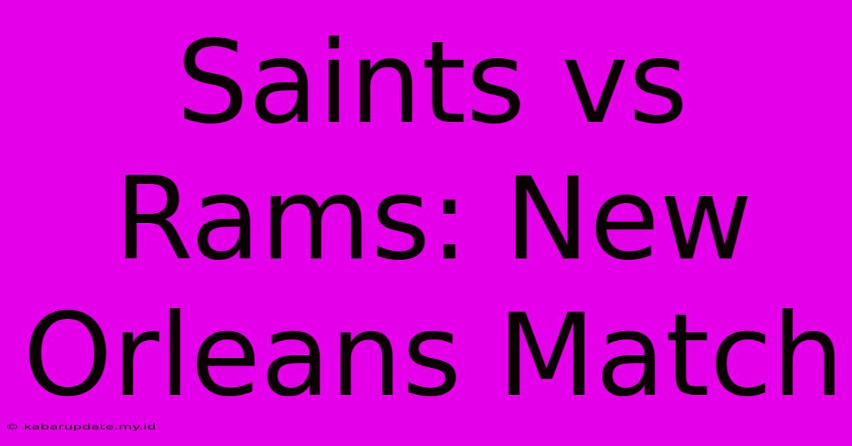 Saints Vs Rams: New Orleans Match