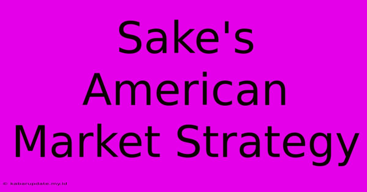 Sake's American Market Strategy