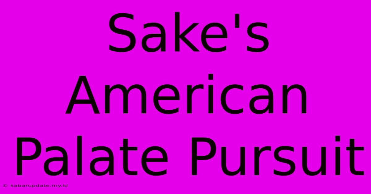 Sake's American Palate Pursuit