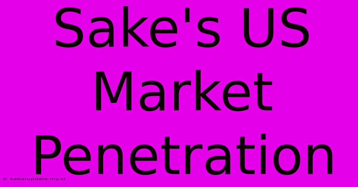 Sake's US Market Penetration