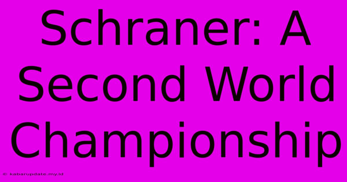 Schraner: A Second World Championship