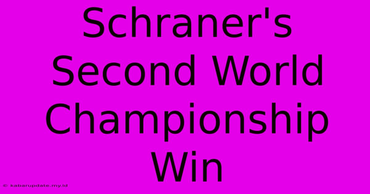 Schraner's Second World Championship Win