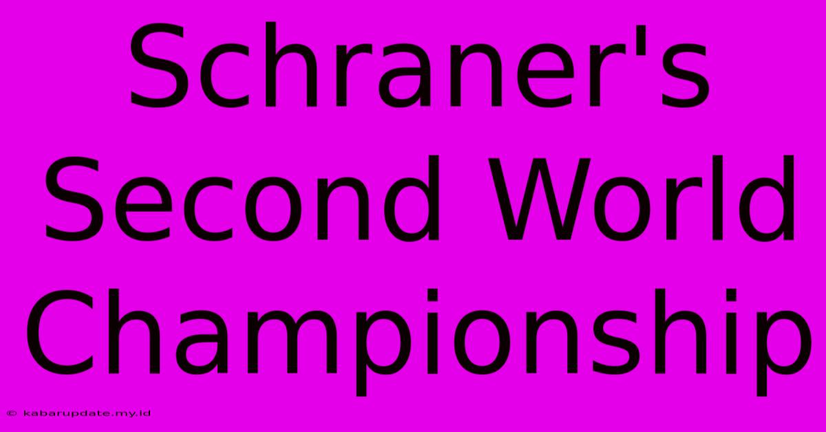 Schraner's Second World Championship