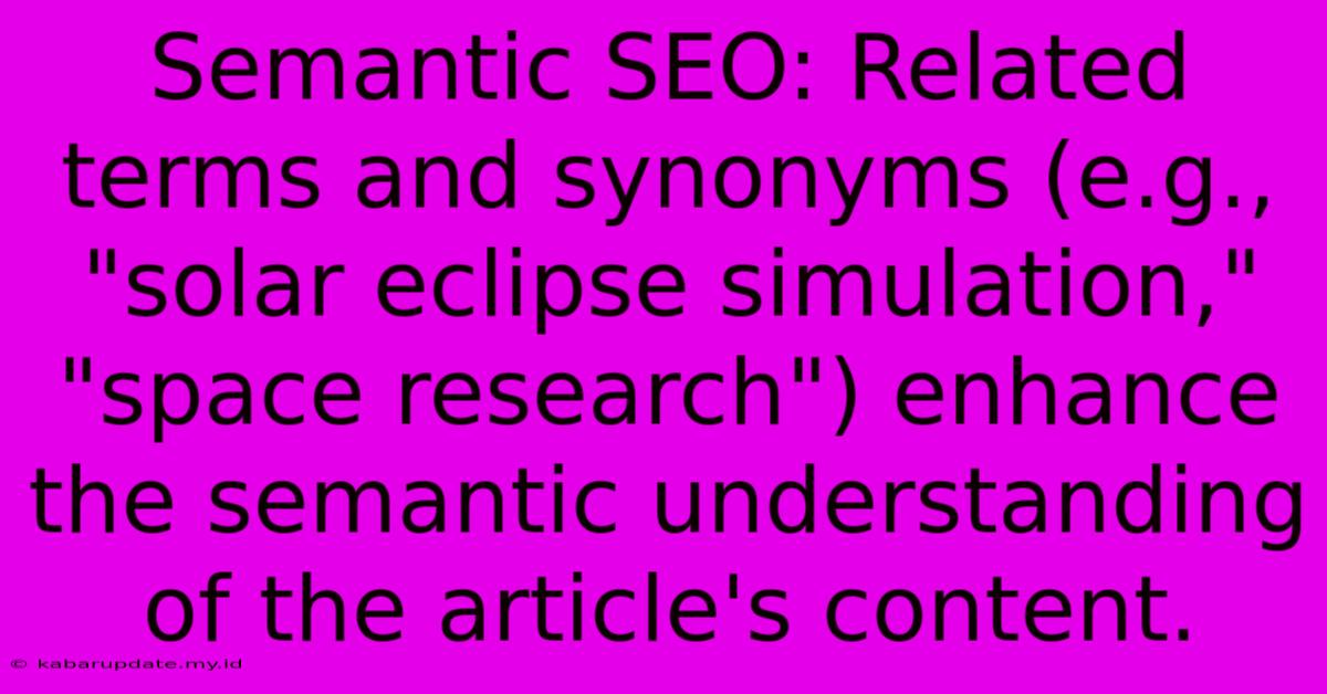 Semantic SEO: Related Terms And Synonyms (e.g., 