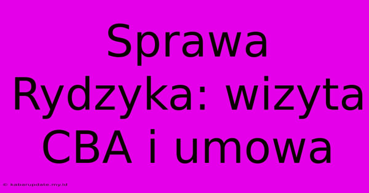 Sprawa Rydzyka: Wizyta CBA I Umowa