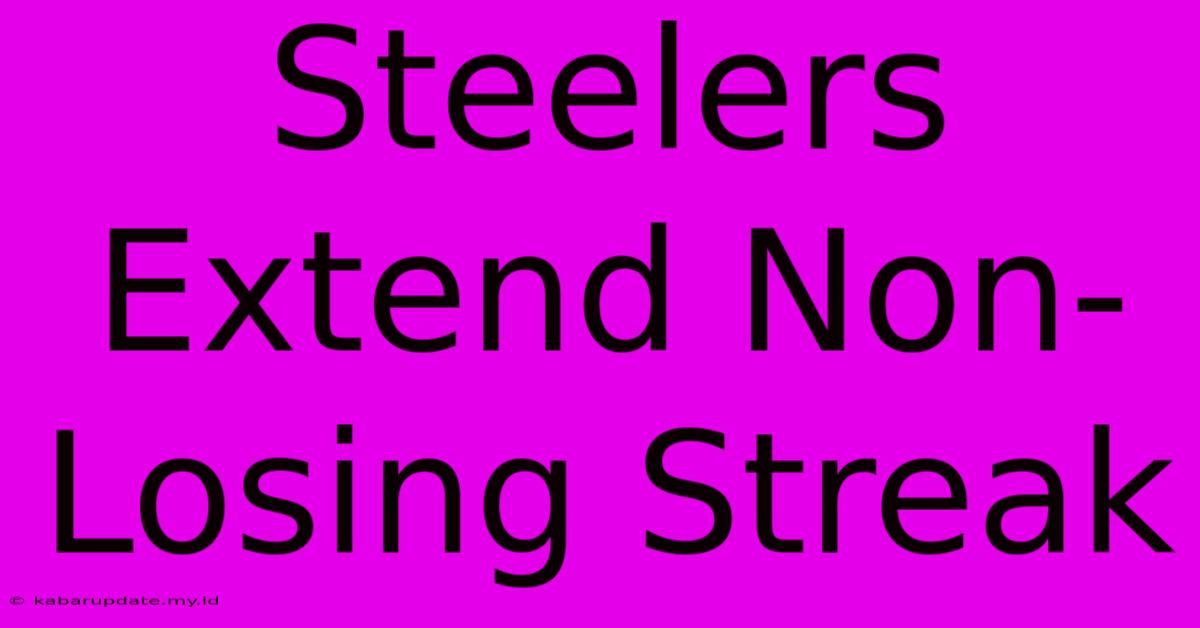 Steelers Extend Non-Losing Streak