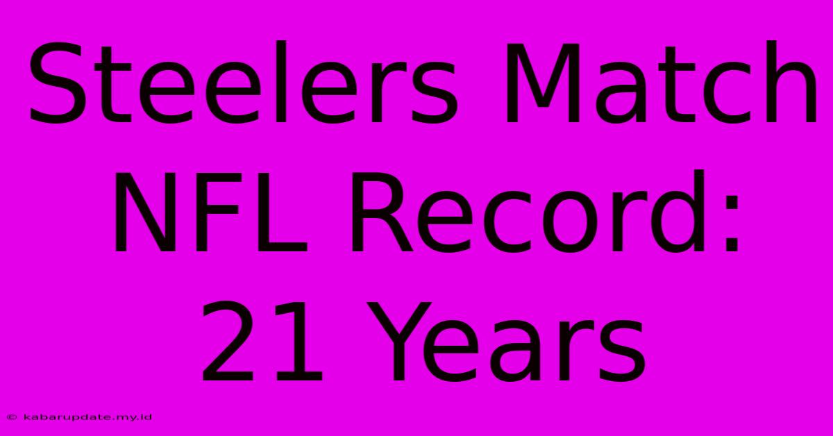 Steelers Match NFL Record: 21 Years