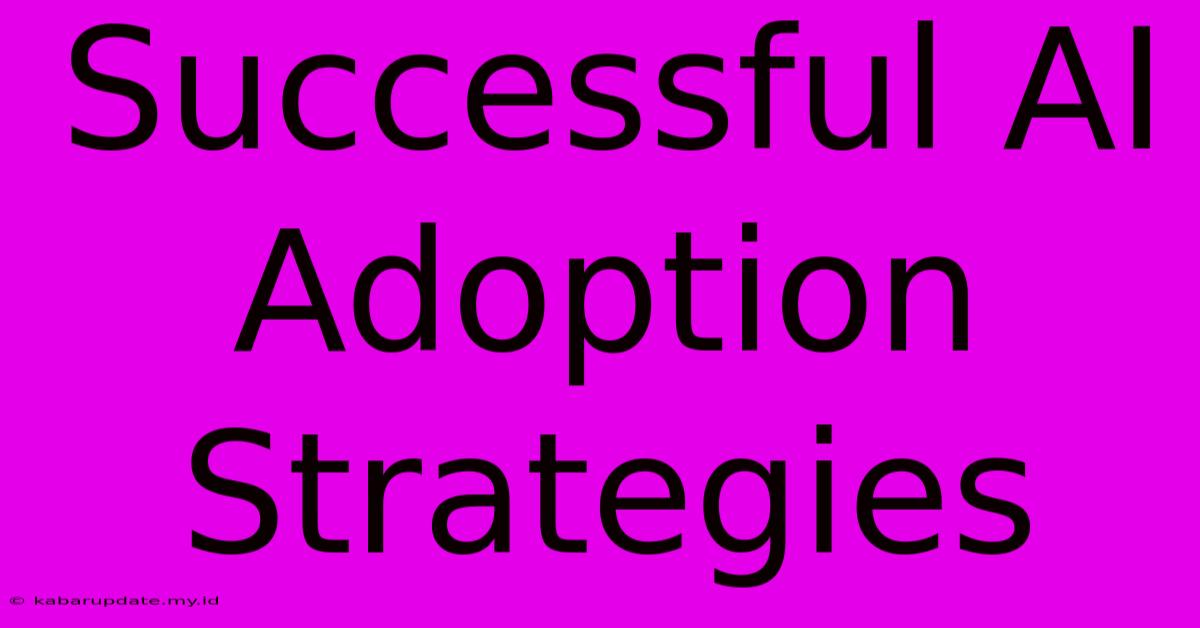 Successful AI Adoption Strategies