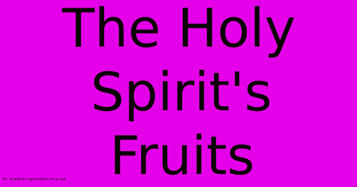 The Holy Spirit's Fruits