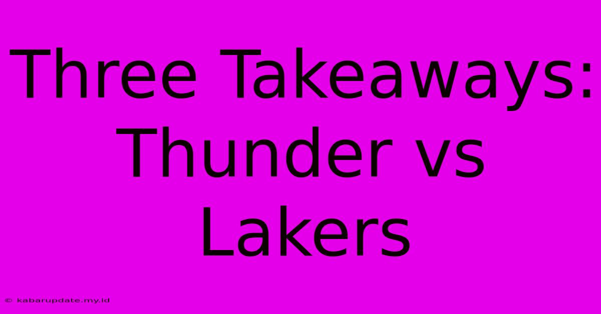 Three Takeaways: Thunder Vs Lakers