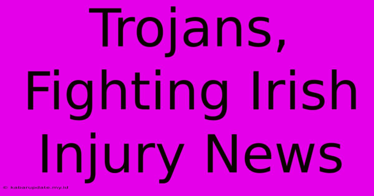 Trojans, Fighting Irish Injury News